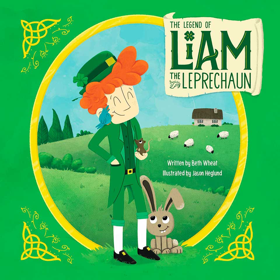 The Legend of Liam the Leprechaun by Beth Wheat illustrated by Jason Heglund